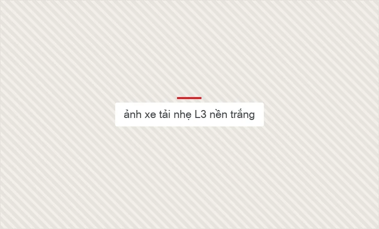 ảnh xe tải nhẹ L3 nền trắng