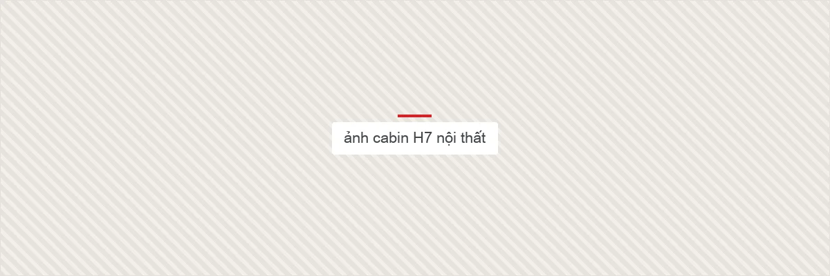 ảnh cabin H7 nội thất