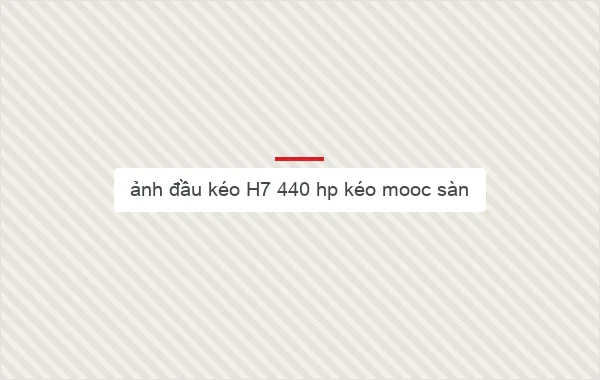 ảnh đầu kéo H7 440 hp kéo mooc sàn